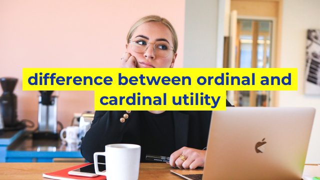 difference between ordinal and cardinal utility