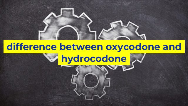 difference between oxycodone and hydrocodone