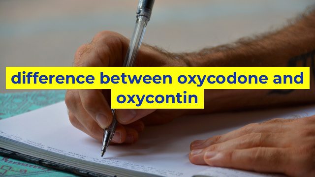 difference between oxycodone and oxycontin
