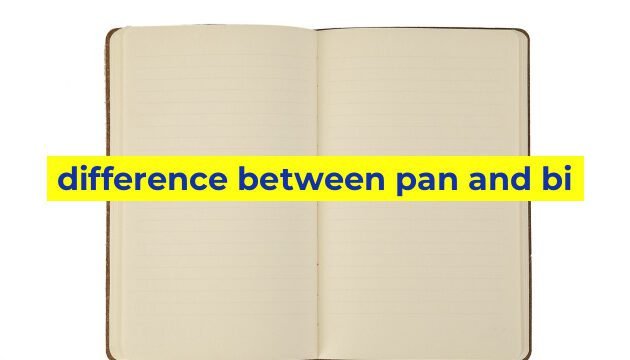 difference between pan and bi