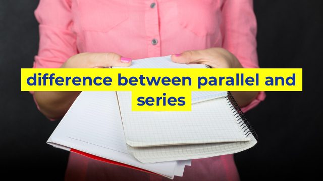 difference between parallel and series