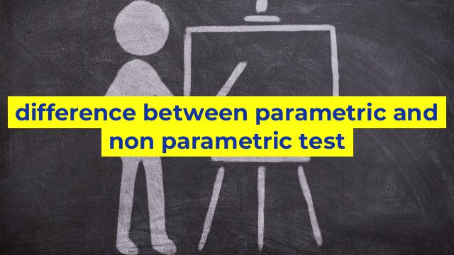difference between parametric and non parametric test