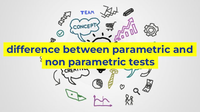 difference between parametric and non parametric tests