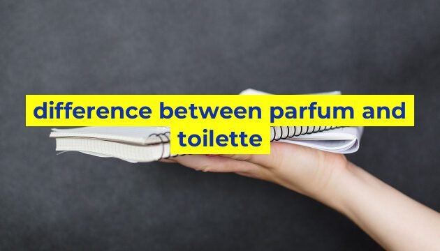 difference between parfum and toilette