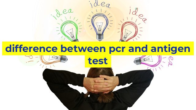 difference between pcr and antigen test
