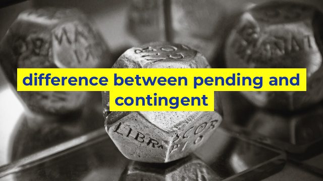difference between pending and contingent