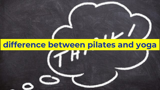 difference between pilates and yoga