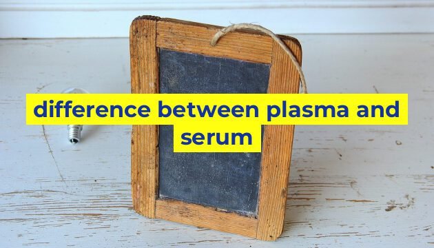 difference between plasma and serum