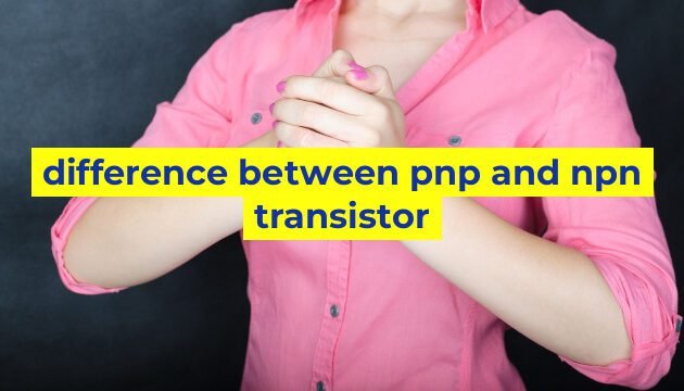difference between pnp and npn transistor