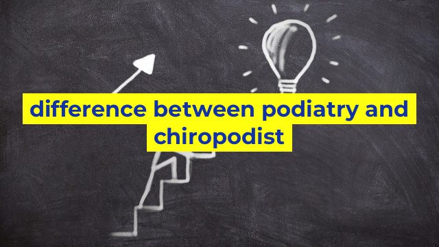 difference between podiatry and chiropodist