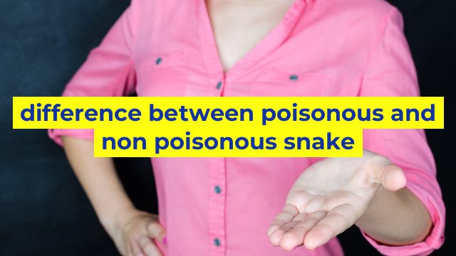 difference between poisonous and non poisonous snake