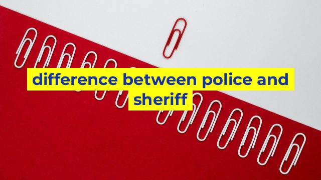 difference between police and sheriff
