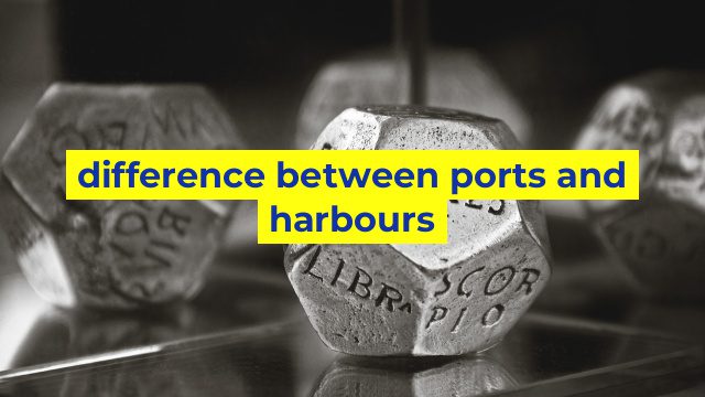 difference between ports and harbours
