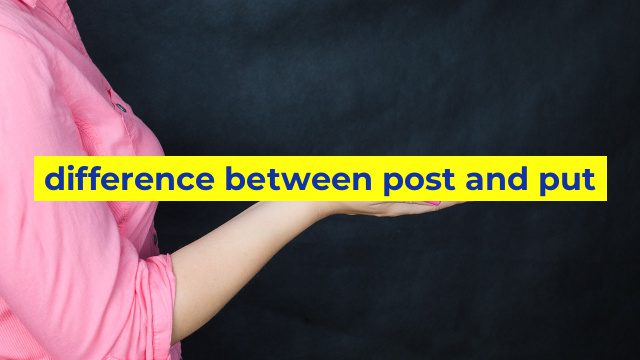 difference between post and put