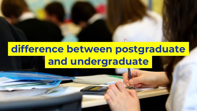difference between postgraduate and undergraduate