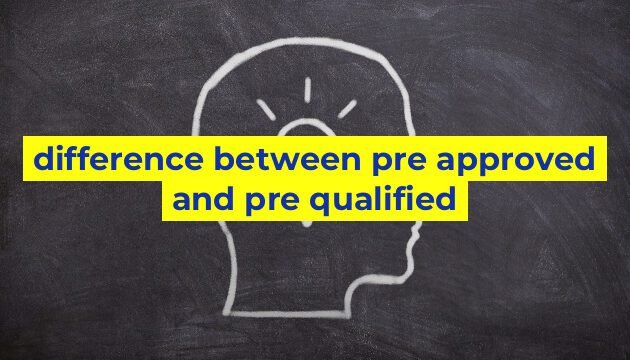 difference between pre approved and pre qualified