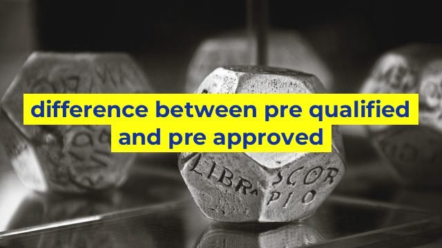 difference between pre qualified and pre approved