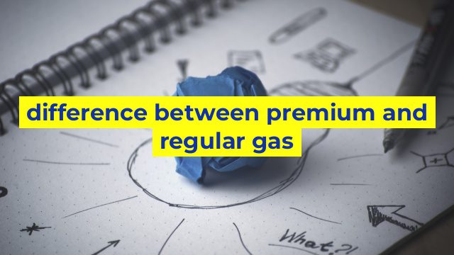 difference between premium and regular gas