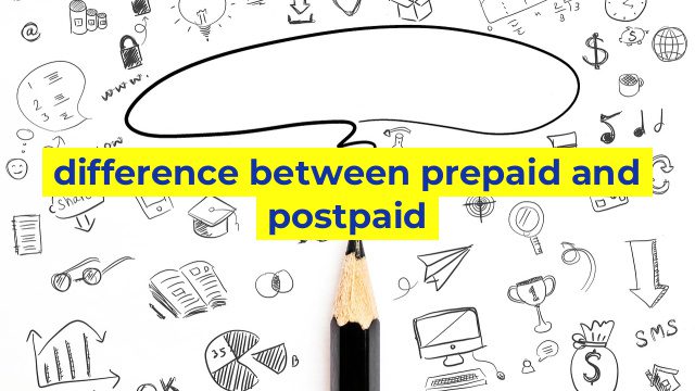 difference between prepaid and postpaid