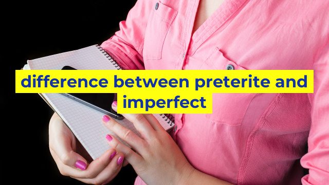 difference between preterite and imperfect