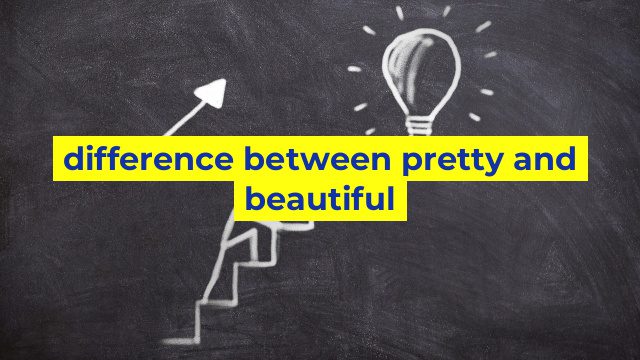 difference between pretty and beautiful