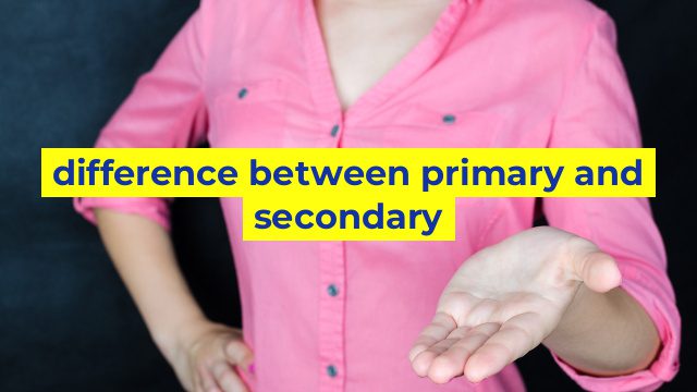 difference between primary and secondary