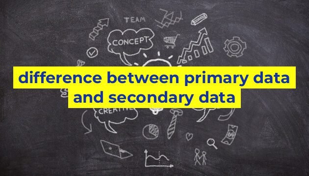 difference between primary data and secondary data