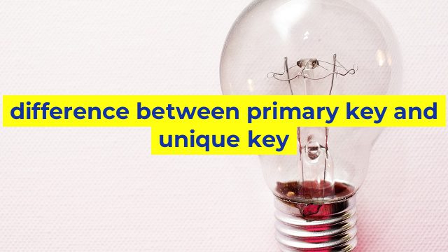 difference between primary key and unique key