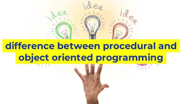 difference between procedural and object oriented programming