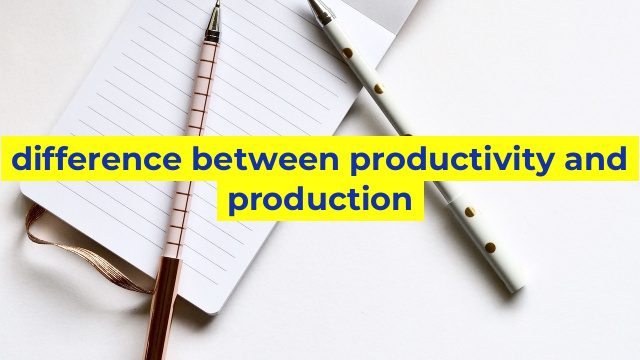 difference between productivity and production