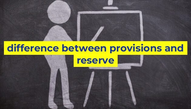 difference between provisions and reserve