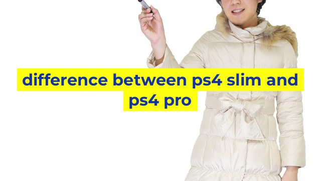 difference between ps4 slim and ps4 pro