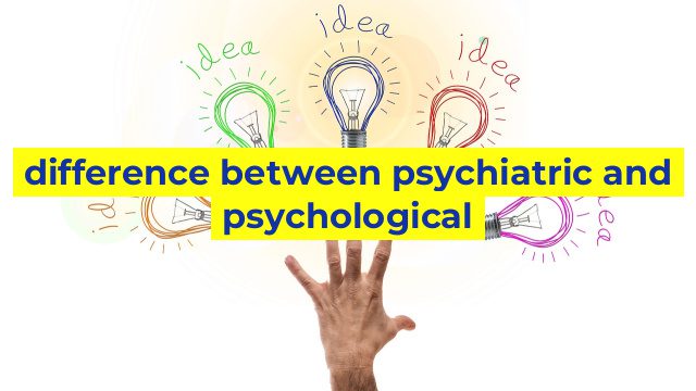 difference between psychiatric and psychological