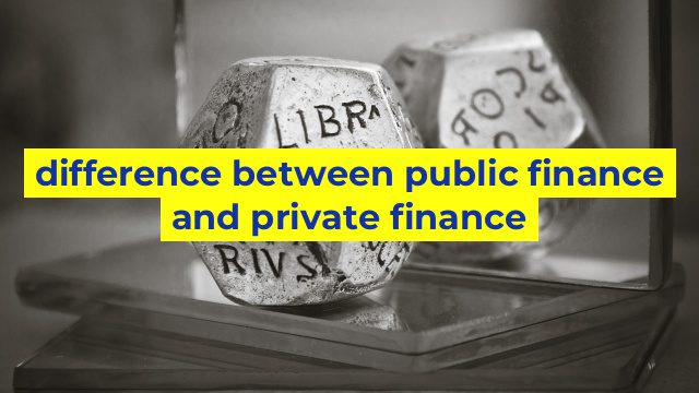 difference between public finance and private finance