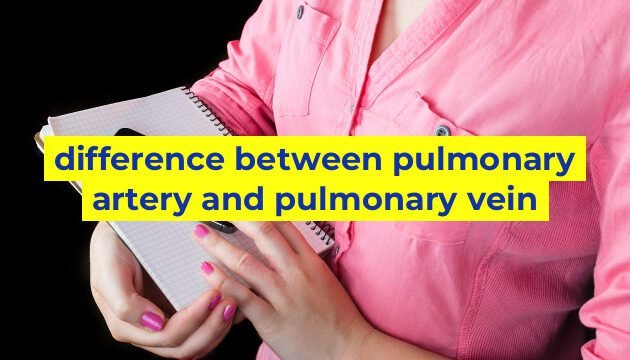 difference between pulmonary artery and pulmonary vein