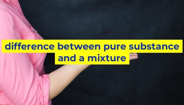 difference between pure substance and a mixture