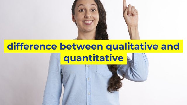 difference between qualitative and quantitative