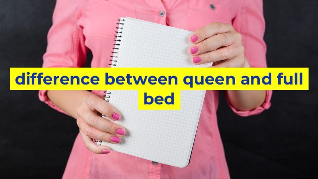 difference between queen and full bed