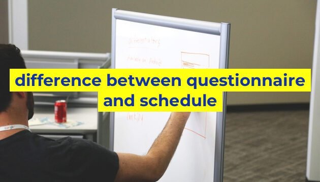 difference between questionnaire and schedule