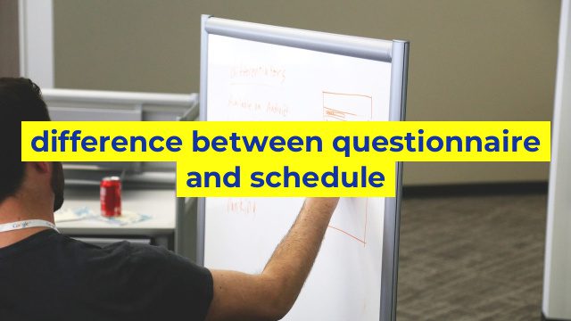difference between questionnaire and schedule