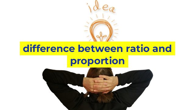 difference between ratio and proportion