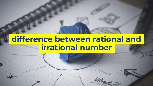 difference between rational and irrational number