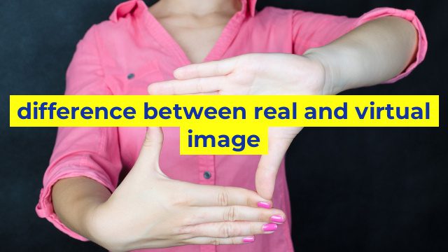 difference between real and virtual image