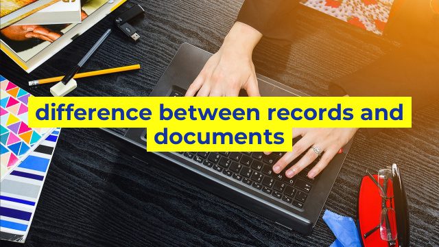 difference between records and documents
