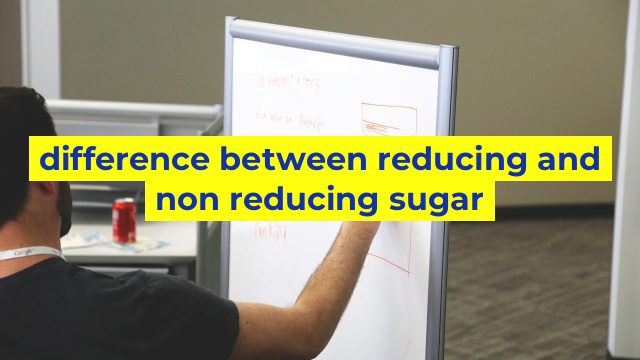 difference between reducing and non reducing sugar