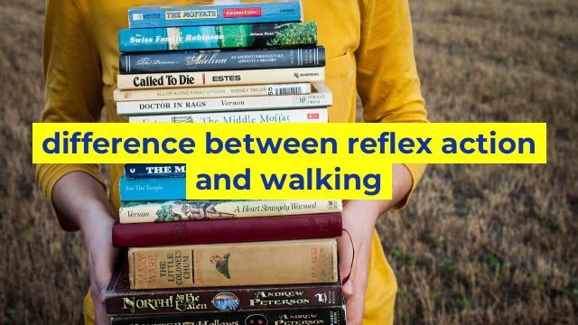 difference between reflex action and walking
