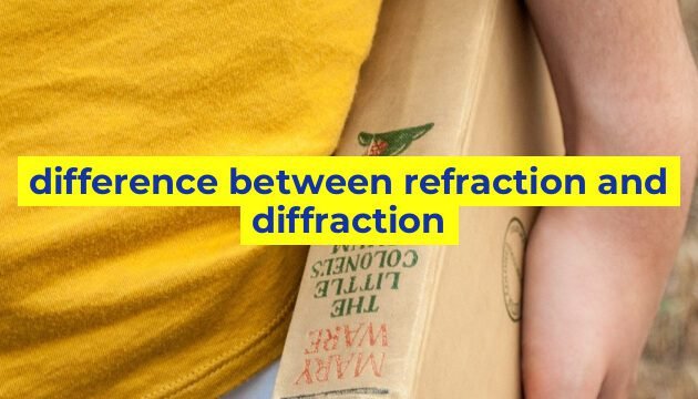difference between refraction and diffraction