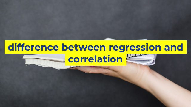 difference between regression and correlation