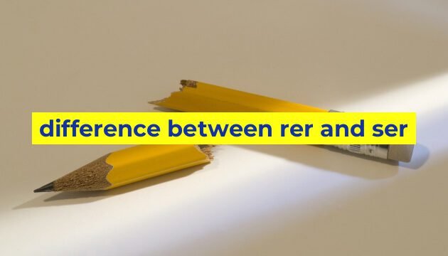 difference between rer and ser