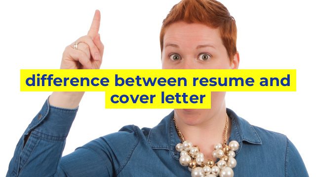 difference between resume and cover letter